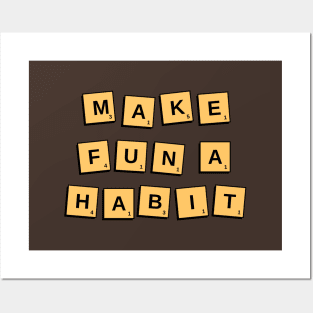 Make Fun A Habit Game Tiles Posters and Art